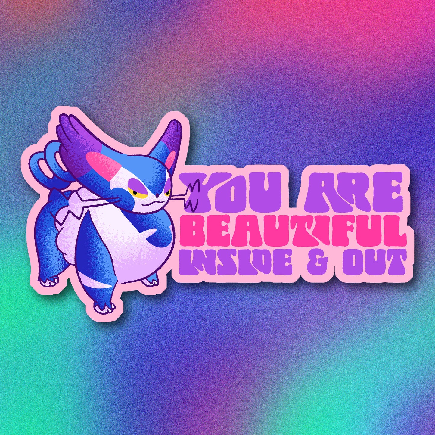 You are Beautiful Inside & Out Purugly Vinyl Sticker