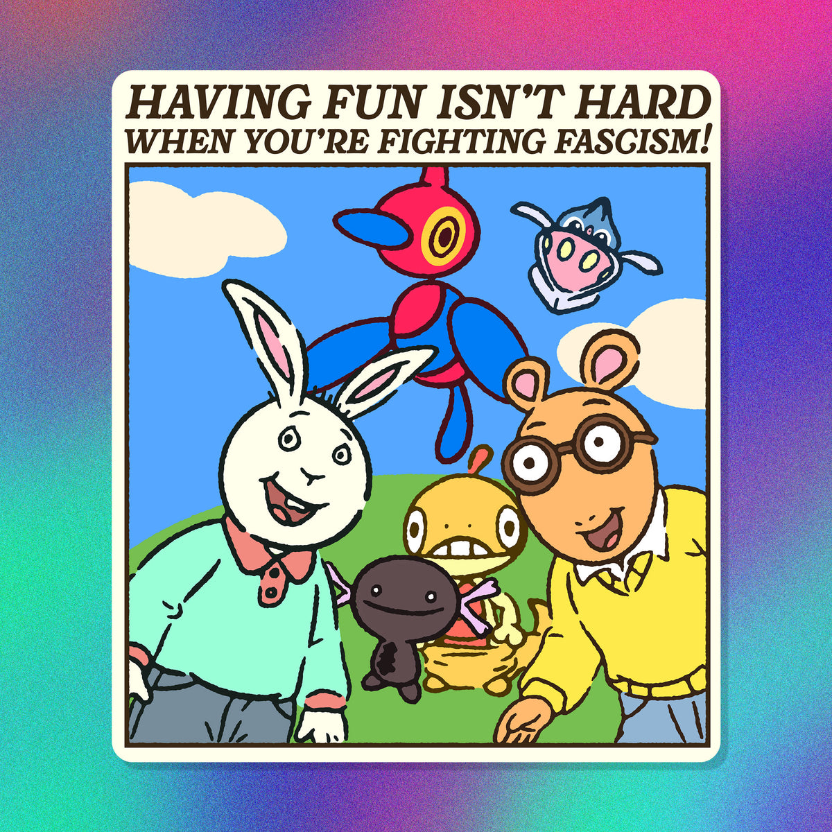 Having Fun Isn't Hard When You're Fighting Fascism! Vinyl Sticker