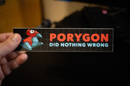 Porygon Did Nothing Wrong Vinyl Bumper Sticker