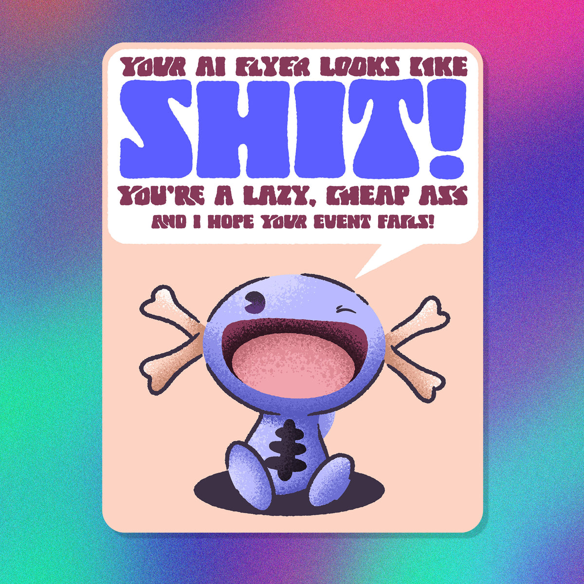 Your AI Flyer Looks Like Shit! Vinyl Sticker