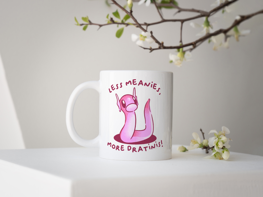 Less Meanies, More Dratinis Mug