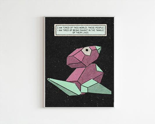 Porygon I'm Tired Art Print